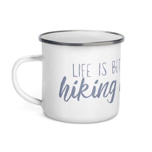 Life is better in hiking boots enamel mug, front