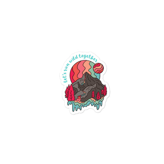 mountain themed stickers: let's run wild together sticker