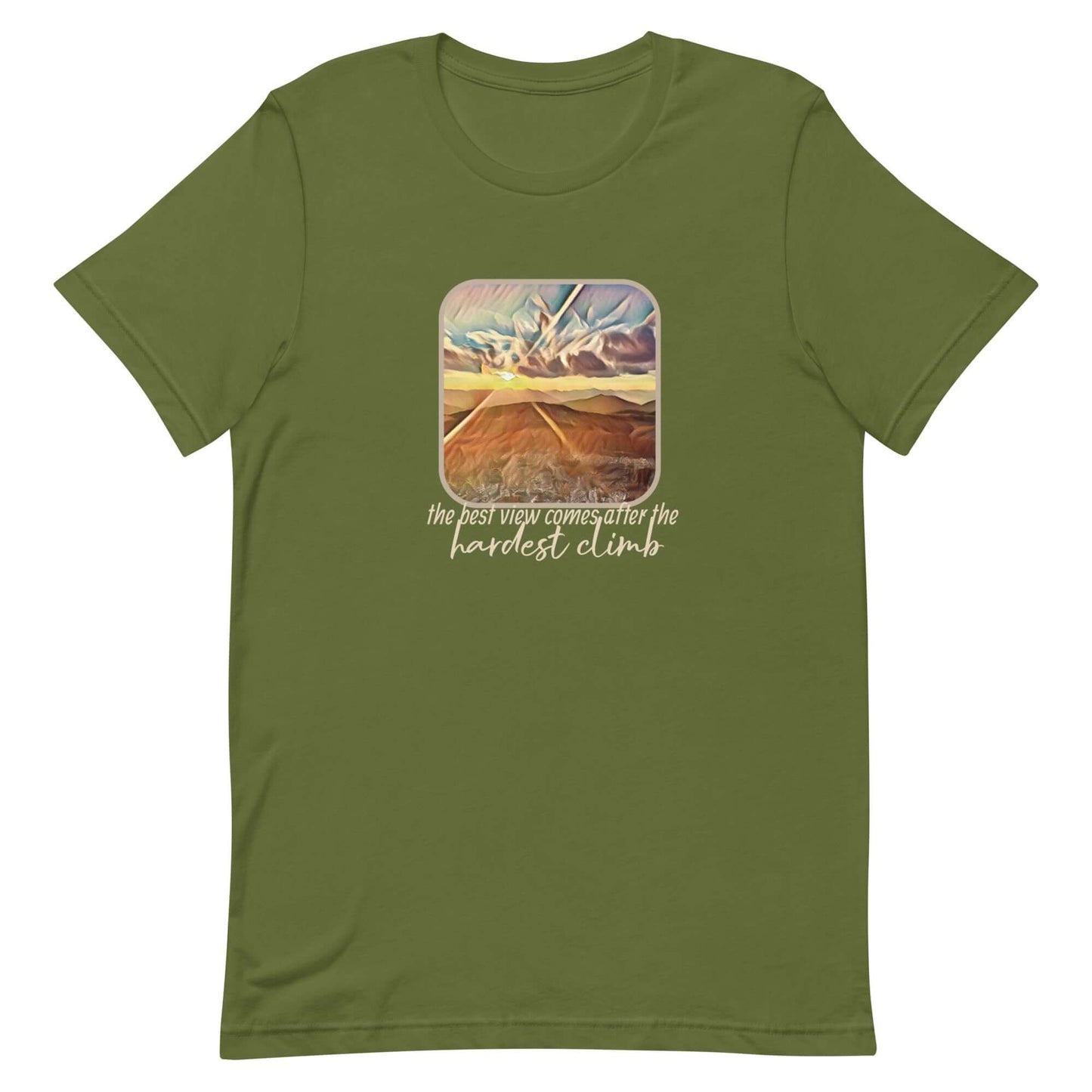 mountain themed apparel: the best view comes after the hardest climb t-shirt, olive green