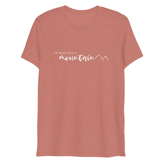 mountain themed apparel: I'd rather be on a mountain t-shirt, mauve triblend