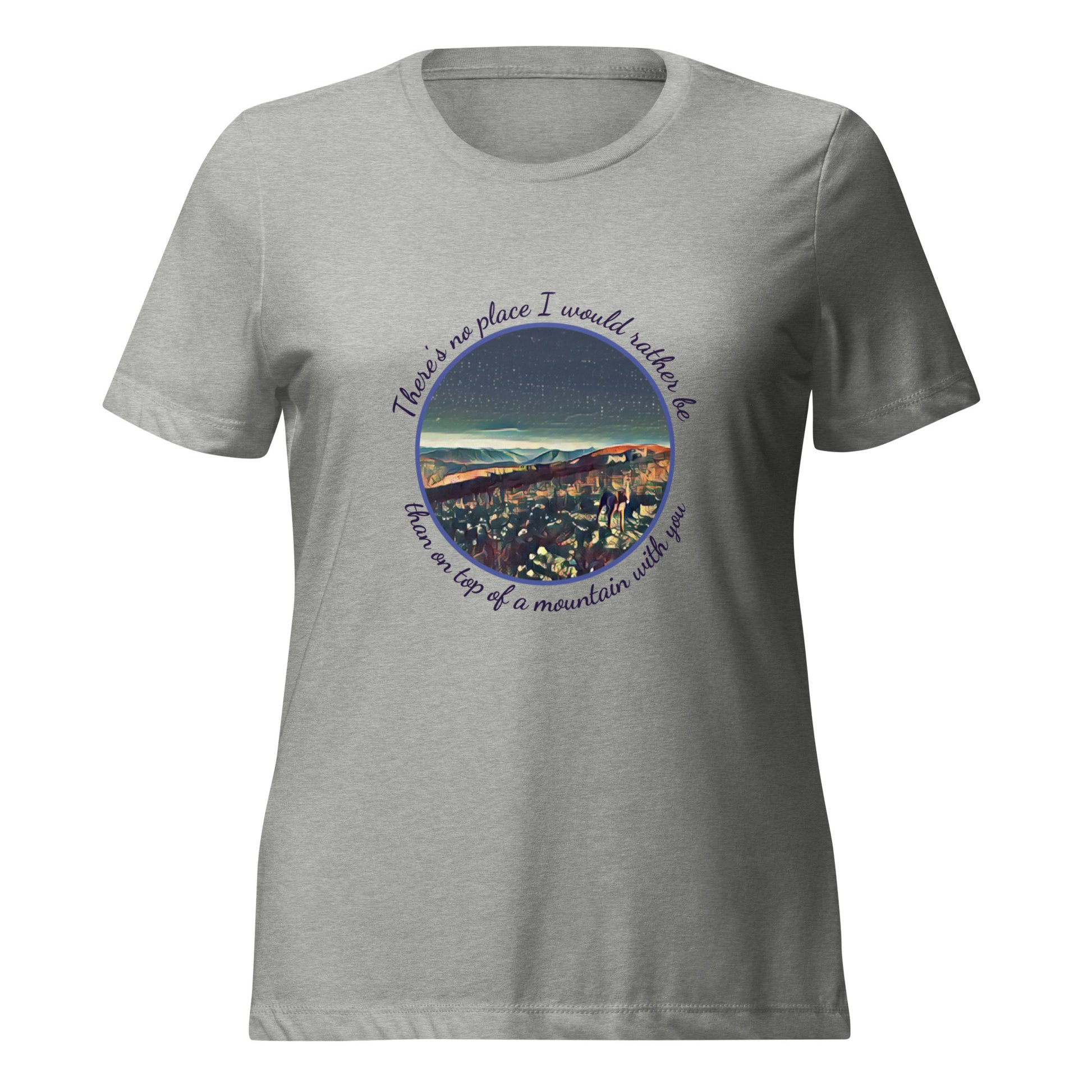 mountain themed apparel: there's no place I would rather be than on top of a mountain with you t-shirt, athletic grey triblend